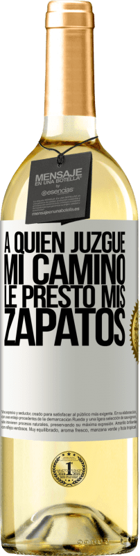 29,95 € Envío gratis | Vino Blanco Edición WHITE A quien juzgue mi camino, le presto mis zapatos Etiqueta Blanca. Etiqueta personalizable Vino joven Cosecha 2024 Verdejo