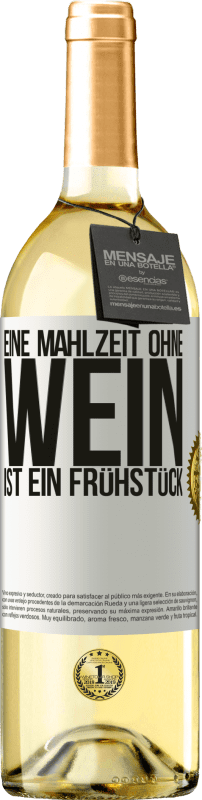 29,95 € Kostenloser Versand | Weißwein WHITE Ausgabe Eine Mahlzeit ohne Wein ist ein Frühstück Weißes Etikett. Anpassbares Etikett Junger Wein Ernte 2024 Verdejo