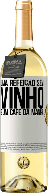 29,95 € Envio grátis | Vinho branco Edição WHITE Uma refeição sem vinho é um café da manhã Etiqueta Branca. Etiqueta personalizável Vinho jovem Colheita 2024 Verdejo