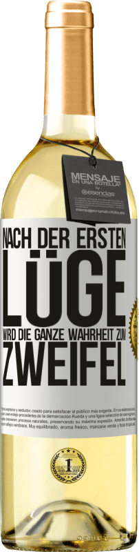 29,95 € Kostenloser Versand | Weißwein WHITE Ausgabe Nach der ersten Lüge wird die ganze Wahrheit zum Zweifel Weißes Etikett. Anpassbares Etikett Junger Wein Ernte 2024 Verdejo