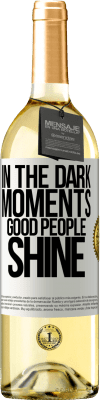 29,95 € Free Shipping | White Wine WHITE Edition In the dark moments good people shine White Label. Customizable label Young wine Harvest 2023 Verdejo