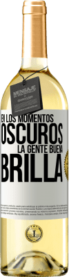 29,95 € Envío gratis | Vino Blanco Edición WHITE En los momentos oscuros la gente buena brilla Etiqueta Blanca. Etiqueta personalizable Vino joven Cosecha 2024 Verdejo