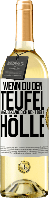 29,95 € Kostenloser Versand | Weißwein WHITE Ausgabe Wenn du den Teufel magst, beklage dich nicht über die Hölle Weißes Etikett. Anpassbares Etikett Junger Wein Ernte 2024 Verdejo