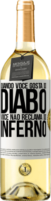 29,95 € Envio grátis | Vinho branco Edição WHITE Quando você gosta do diabo, você não reclama do inferno Etiqueta Branca. Etiqueta personalizável Vinho jovem Colheita 2024 Verdejo