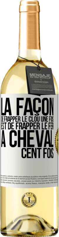 29,95 € Envoi gratuit | Vin blanc Édition WHITE La façon de frapper le clou une fois est de frapper le fer à cheval cent fois Étiquette Blanche. Étiquette personnalisable Vin jeune Récolte 2024 Verdejo