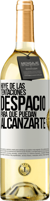 29,95 € Envío gratis | Vino Blanco Edición WHITE Huye de las tentaciones... despacio, para que puedan alcanzarte Etiqueta Blanca. Etiqueta personalizable Vino joven Cosecha 2024 Verdejo