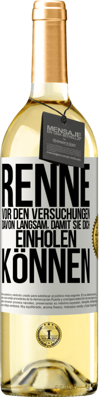 29,95 € Kostenloser Versand | Weißwein WHITE Ausgabe Renne vor den Versuchungen davon. Langsam, damit sie dich einholen können Weißes Etikett. Anpassbares Etikett Junger Wein Ernte 2024 Verdejo