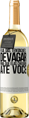 29,95 € Envio grátis | Vinho branco Edição WHITE Fuja das tentações ... devagar, para que elas cheguem até você Etiqueta Branca. Etiqueta personalizável Vinho jovem Colheita 2025 Verdejo