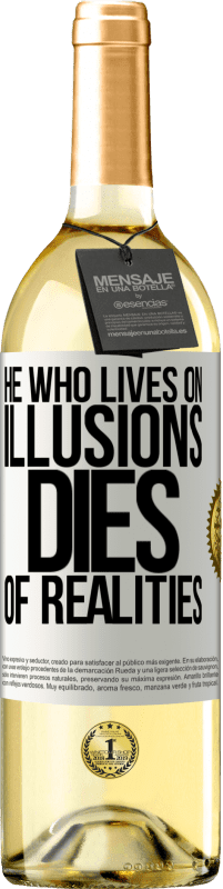 29,95 € Free Shipping | White Wine WHITE Edition He who lives on illusions dies of realities White Label. Customizable label Young wine Harvest 2024 Verdejo