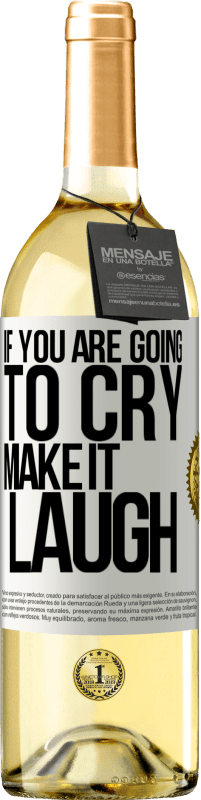 29,95 € Free Shipping | White Wine WHITE Edition If you are going to cry, make it laugh White Label. Customizable label Young wine Harvest 2024 Verdejo