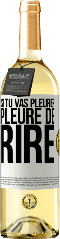 29,95 € Envoi gratuit | Vin blanc Édition WHITE Si tu vas pleurer, pleure de rire Étiquette Blanche. Étiquette personnalisable Vin jeune Récolte 2024 Verdejo