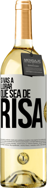 29,95 € Envío gratis | Vino Blanco Edición WHITE Si vas a llorar, que sea de risa Etiqueta Blanca. Etiqueta personalizable Vino joven Cosecha 2024 Verdejo