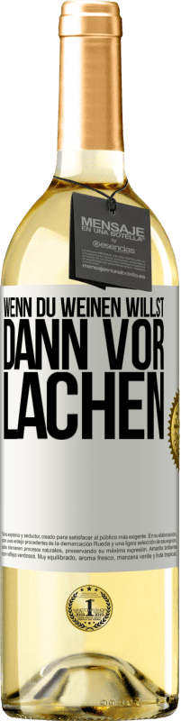 29,95 € Kostenloser Versand | Weißwein WHITE Ausgabe Wenn du weinen willst, dann vor Lachen Weißes Etikett. Anpassbares Etikett Junger Wein Ernte 2025 Verdejo