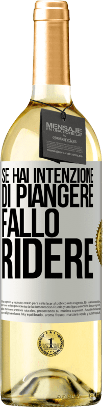 29,95 € Spedizione Gratuita | Vino bianco Edizione WHITE Se hai intenzione di piangere, fallo ridere Etichetta Bianca. Etichetta personalizzabile Vino giovane Raccogliere 2024 Verdejo