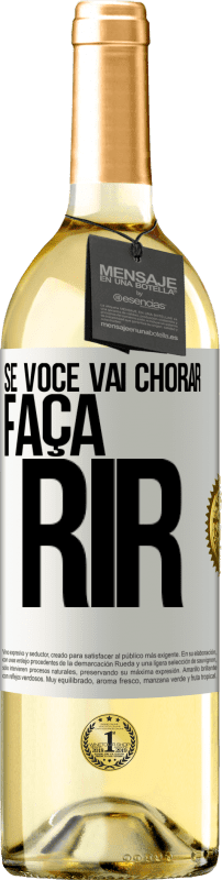 29,95 € Envio grátis | Vinho branco Edição WHITE Se você vai chorar, faça rir Etiqueta Branca. Etiqueta personalizável Vinho jovem Colheita 2024 Verdejo