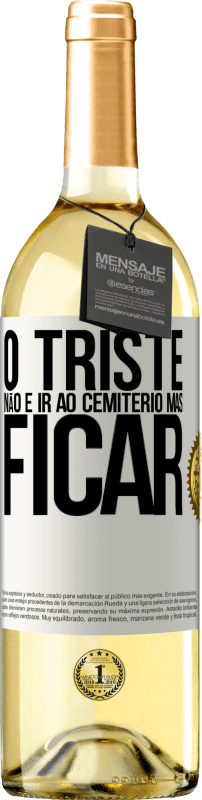 29,95 € Envio grátis | Vinho branco Edição WHITE O triste não é ir ao cemitério, mas ficar Etiqueta Branca. Etiqueta personalizável Vinho jovem Colheita 2024 Verdejo