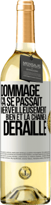 29,95 € Envoi gratuit | Vin blanc Édition WHITE Dommage. Ça se passait merveilleusement bien et la chaîne a déraillé Étiquette Blanche. Étiquette personnalisable Vin jeune Récolte 2023 Verdejo