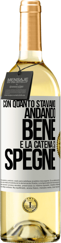 29,95 € Spedizione Gratuita | Vino bianco Edizione WHITE Con quanto stavamo andando bene e la catena si spegne Etichetta Bianca. Etichetta personalizzabile Vino giovane Raccogliere 2024 Verdejo