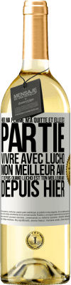 29,95 € Envoi gratuit | Vin blanc Édition WHITE Hier ma femme m'a quitté et elle est partie vivre avec Lucho, mon meilleur ami. Et depuis quand Lucho est ton meilleur ami? Depu Étiquette Blanche. Étiquette personnalisable Vin jeune Récolte 2024 Verdejo