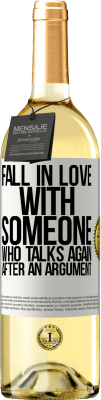 29,95 € Free Shipping | White Wine WHITE Edition Fall in love with someone who talks again after an argument White Label. Customizable label Young wine Harvest 2023 Verdejo