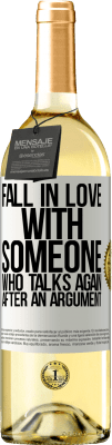 29,95 € Free Shipping | White Wine WHITE Edition Fall in love with someone who talks again after an argument White Label. Customizable label Young wine Harvest 2024 Verdejo