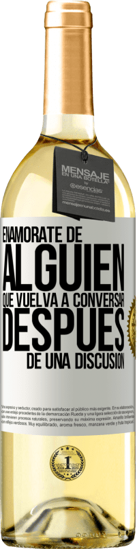 29,95 € Envío gratis | Vino Blanco Edición WHITE Enamórate de alquien que vuelva a conversar después de una discusión Etiqueta Blanca. Etiqueta personalizable Vino joven Cosecha 2024 Verdejo