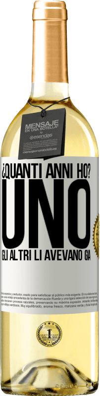 29,95 € Spedizione Gratuita | Vino bianco Edizione WHITE ¿Quanti anni ho? UNO. Gli altri li avevano già Etichetta Bianca. Etichetta personalizzabile Vino giovane Raccogliere 2024 Verdejo