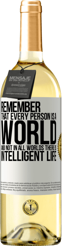 29,95 € Бесплатная доставка | Белое вино Издание WHITE Помните, что каждый человек - это мир, и не во всех мирах существует разумная жизнь Белая этикетка. Настраиваемая этикетка Молодое вино Урожай 2023 Verdejo