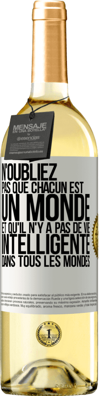 29,95 € Envoi gratuit | Vin blanc Édition WHITE N'oubliez pas que chacun est un monde et qu'il n'y a pas de vie intelligente dans tous les mondes Étiquette Blanche. Étiquette personnalisable Vin jeune Récolte 2024 Verdejo