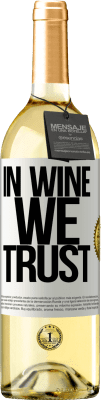 29,95 € Kostenloser Versand | Weißwein WHITE Ausgabe in wine we trust Weißes Etikett. Anpassbares Etikett Junger Wein Ernte 2023 Verdejo