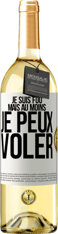 29,95 € Envoi gratuit | Vin blanc Édition WHITE Je suis fou, mais au moins je peux voler Étiquette Blanche. Étiquette personnalisable Vin jeune Récolte 2024 Verdejo