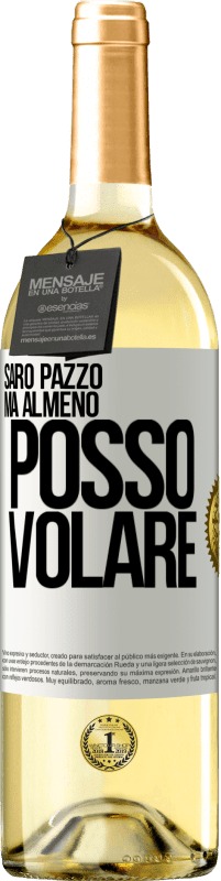 29,95 € Spedizione Gratuita | Vino bianco Edizione WHITE Sarò pazzo, ma almeno posso volare Etichetta Bianca. Etichetta personalizzabile Vino giovane Raccogliere 2024 Verdejo