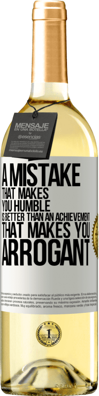 29,95 € Free Shipping | White Wine WHITE Edition A mistake that makes you humble is better than an achievement that makes you arrogant White Label. Customizable label Young wine Harvest 2023 Verdejo