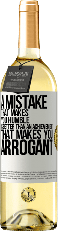 29,95 € Free Shipping | White Wine WHITE Edition A mistake that makes you humble is better than an achievement that makes you arrogant White Label. Customizable label Young wine Harvest 2024 Verdejo