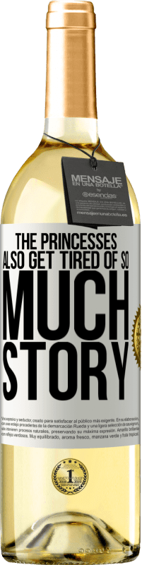 29,95 € Free Shipping | White Wine WHITE Edition The princesses also get tired of so much story White Label. Customizable label Young wine Harvest 2023 Verdejo