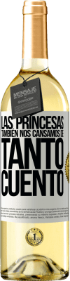 29,95 € Envío gratis | Vino Blanco Edición WHITE Las princesas también nos cansamos de tanto cuento Etiqueta Blanca. Etiqueta personalizable Vino joven Cosecha 2023 Verdejo