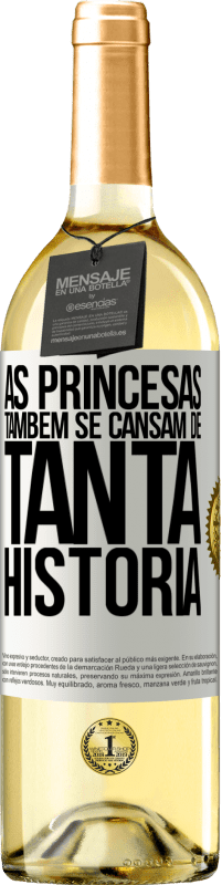 29,95 € Envio grátis | Vinho branco Edição WHITE As princesas também se cansam de tanta história Etiqueta Branca. Etiqueta personalizável Vinho jovem Colheita 2023 Verdejo