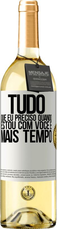 29,95 € Envio grátis | Vinho branco Edição WHITE Tudo que eu preciso quando estou com você é mais tempo Etiqueta Branca. Etiqueta personalizável Vinho jovem Colheita 2024 Verdejo