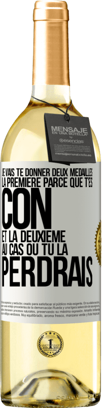 29,95 € Envoi gratuit | Vin blanc Édition WHITE Je vais te donner deux médailles: la première parce que t'es con et la deuxième au cas où tu la perdrais Étiquette Blanche. Étiquette personnalisable Vin jeune Récolte 2024 Verdejo