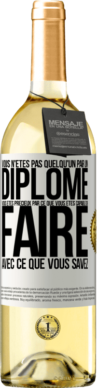 29,95 € Envoi gratuit | Vin blanc Édition WHITE Vous n'êtes pas quelqu'un par un diplôme. Vous êtes précieux par ce que vous êtes capable de faire avec ce que vous savez Étiquette Blanche. Étiquette personnalisable Vin jeune Récolte 2025 Verdejo
