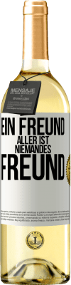 29,95 € Kostenloser Versand | Weißwein WHITE Ausgabe Ein Freund aller ist niemandes Freund Weißes Etikett. Anpassbares Etikett Junger Wein Ernte 2024 Verdejo