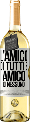 29,95 € Spedizione Gratuita | Vino bianco Edizione WHITE L'amico di tutti è amico di nessuno Etichetta Bianca. Etichetta personalizzabile Vino giovane Raccogliere 2023 Verdejo