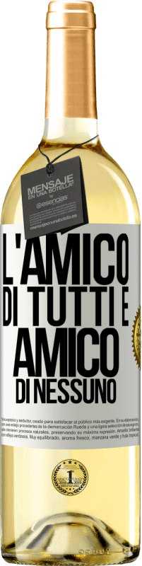 29,95 € Spedizione Gratuita | Vino bianco Edizione WHITE L'amico di tutti è amico di nessuno Etichetta Bianca. Etichetta personalizzabile Vino giovane Raccogliere 2024 Verdejo