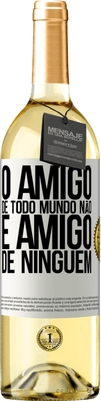 29,95 € Envio grátis | Vinho branco Edição WHITE O amigo de todo mundo não é amigo de ninguém Etiqueta Branca. Etiqueta personalizável Vinho jovem Colheita 2024 Verdejo