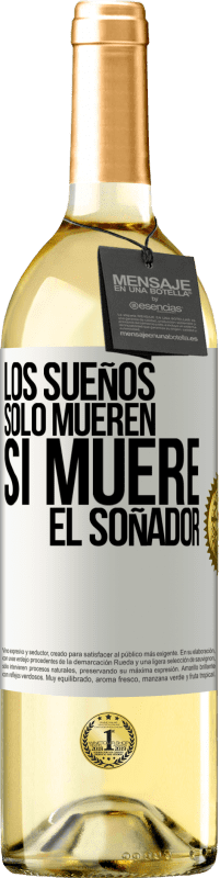 29,95 € Envío gratis | Vino Blanco Edición WHITE Los sueños sólo mueren si muere el soñador Etiqueta Blanca. Etiqueta personalizable Vino joven Cosecha 2024 Verdejo