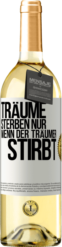 29,95 € Kostenloser Versand | Weißwein WHITE Ausgabe Träume sterben nur, wenn der Träumer stirbt Weißes Etikett. Anpassbares Etikett Junger Wein Ernte 2024 Verdejo