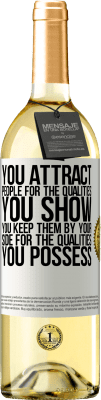 29,95 € Free Shipping | White Wine WHITE Edition You attract people for the qualities you show. You keep them by your side for the qualities you possess White Label. Customizable label Young wine Harvest 2025 Verdejo