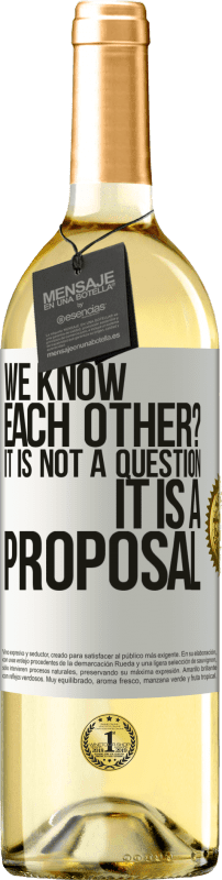 29,95 € Free Shipping | White Wine WHITE Edition We know each other? It is not a question, it is a proposal White Label. Customizable label Young wine Harvest 2024 Verdejo