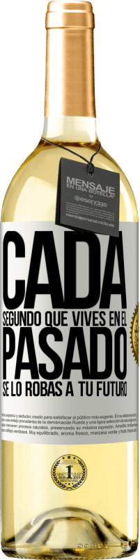 29,95 € Envío gratis | Vino Blanco Edición WHITE Cada segundo que vives en el pasado, se lo robas a tu futuro Etiqueta Blanca. Etiqueta personalizable Vino joven Cosecha 2024 Verdejo