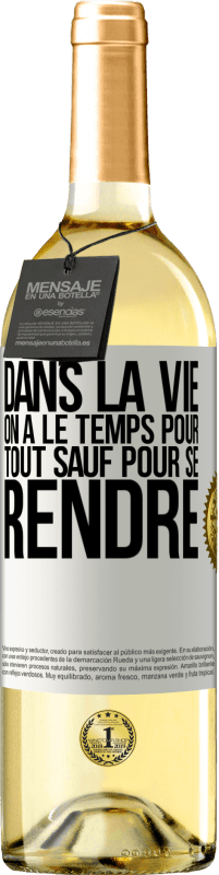 29,95 € Envoi gratuit | Vin blanc Édition WHITE Dans la vie on a le temps pour tout sauf pour se rendre Étiquette Blanche. Étiquette personnalisable Vin jeune Récolte 2024 Verdejo